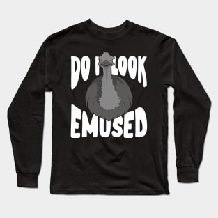 Do I Look Emused Funny Emu Animal Lover Gift Long Sleeve T-Shirt